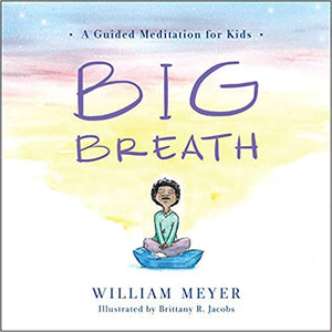 Big Breath: A Guided Meditation for Kids