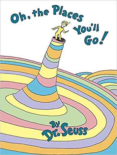 Oh, the Places You'll Go: Dr. Seuss